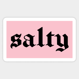 "salty" in black gothic letters - blackletter art Sticker